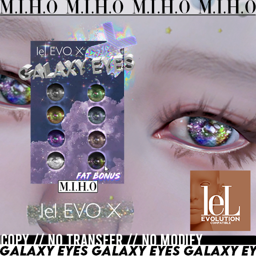 $MIHO$ GALAXY EYES for lelutka EVO X