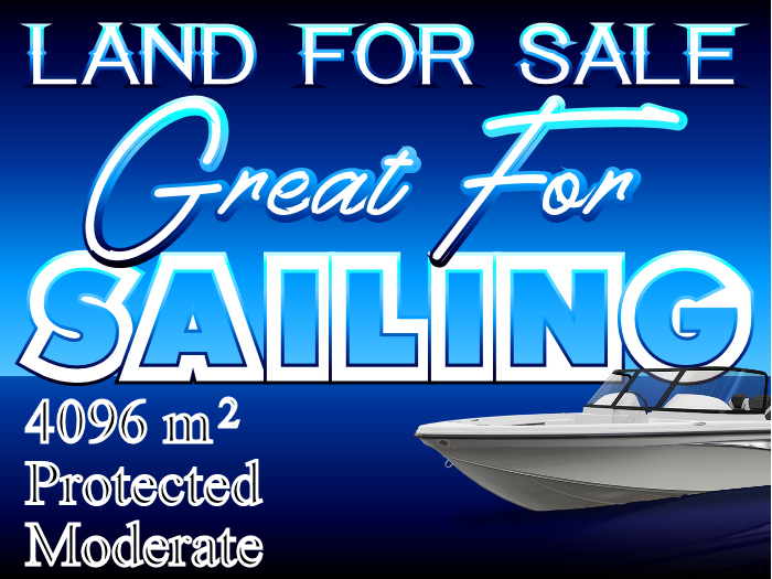  *LAND for SALE ~ PROTECTED SAILING ~ 4096m ~ MODERATE