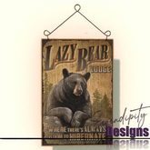 Serendipity Designs - Lazy Bear Lodge Tin Sign