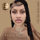 !Uniquely Shaped ~ Lovely Skin DEMO