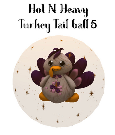 Hot N Heavy - Turkey Tail Ball 5