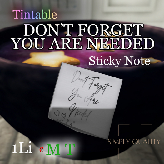  TINTABLE *don't forget you are needed* Sticky Note  - DOLLARBIE - REVAMP SALE