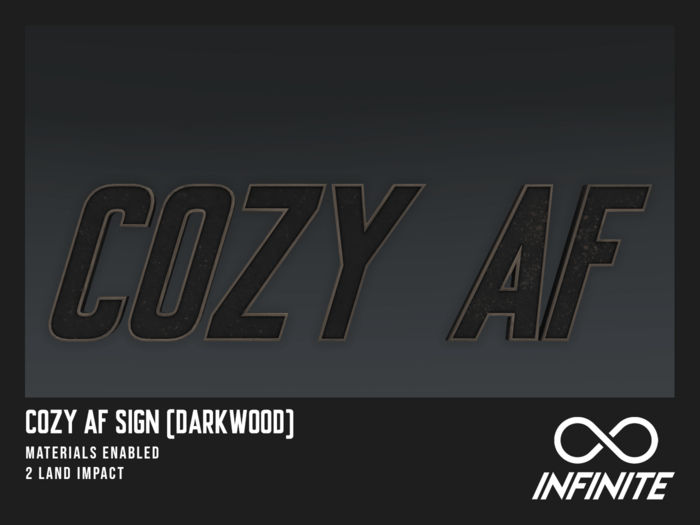Infinite - Cozy AF Sign (Darkwood)