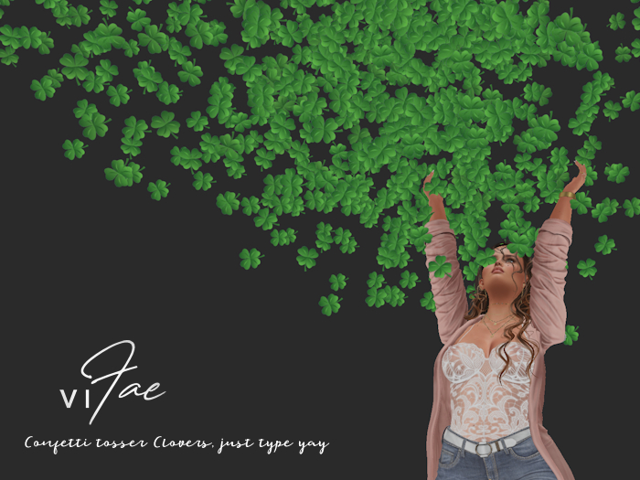 VI. Confetti Tosser Clovers [type yay]