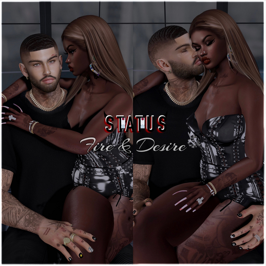 STATUS ~ Fire & Desire