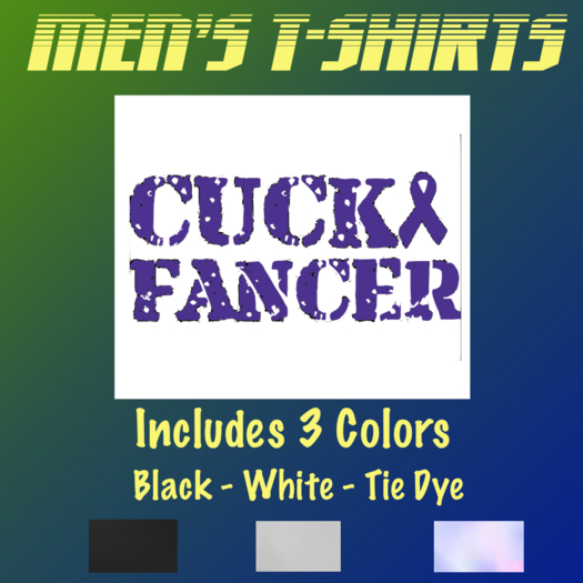 Cuck Fancer Men's T-Shirts in 3 Colors