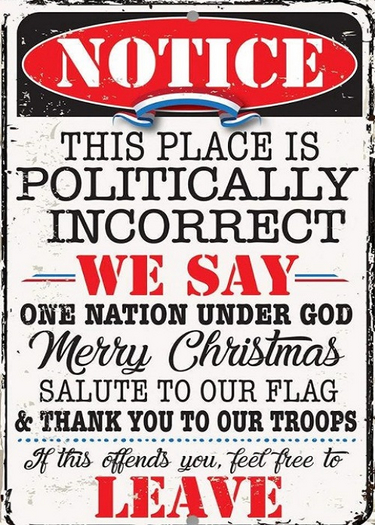 Humorous Sign-Politically Incorrect