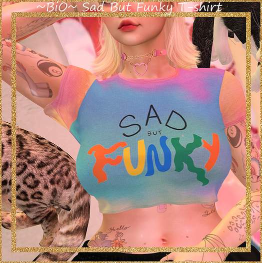 ~BiO~ Sad But Funky T-Shirt [ADD OR REZ]