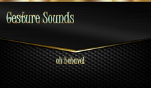 Gesture Sounds-Oh BeHave! <full perm sound>