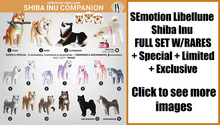 SEmotion Libellune Shiba Inu FULL SET W/RARES+SP+LTD+EXCL