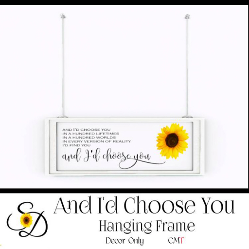 **SD~ And I'd Choose You Hanging Frame