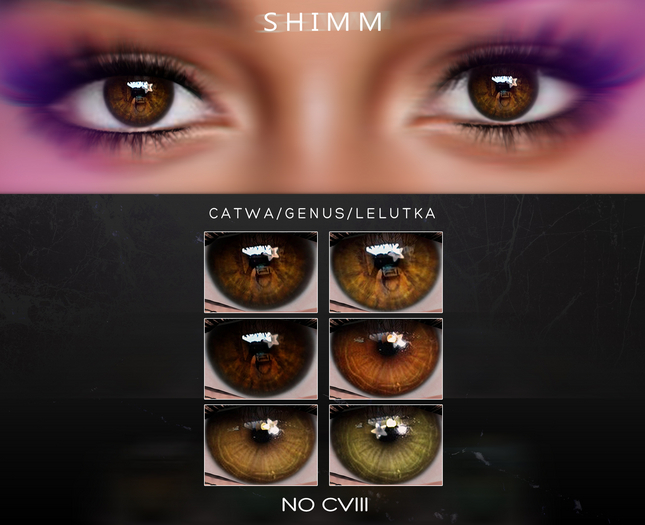 S H I M M / Genus Eyes Applier / CVIII