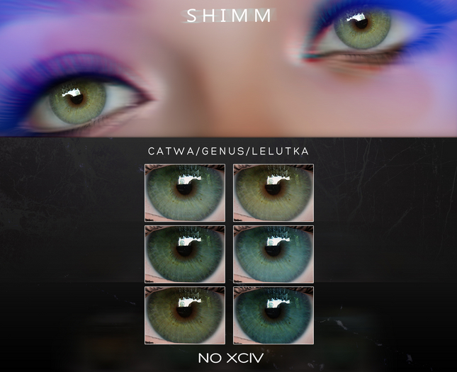S H I M M / GENUS EYES XCIV