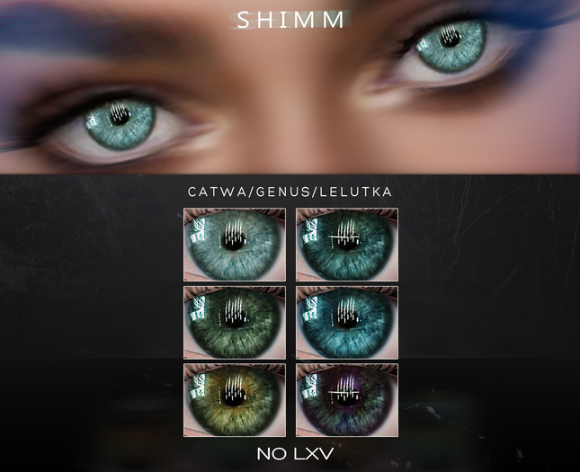 S H I M M / GENUS EYES LXV