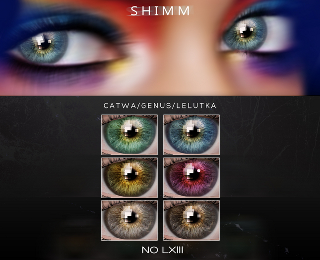 S H I M M / LELUTKA EYES LXIII
