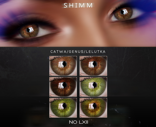 S H I M M / LELUTKA EYES LXII