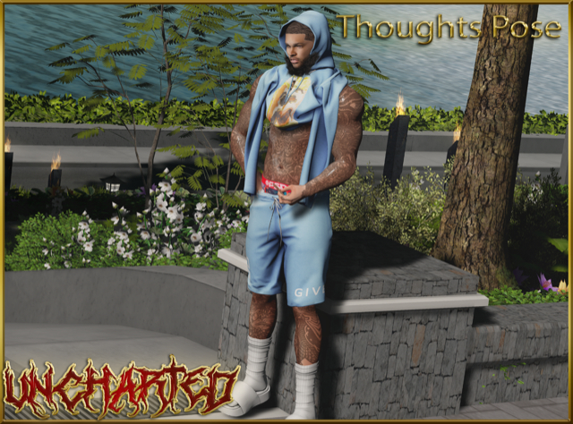 Uncharted /Thoughts Pose