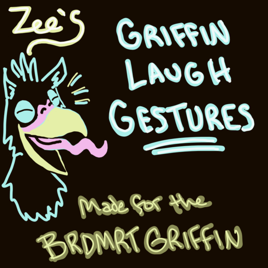 Zee's Griff Laugh Gestures!