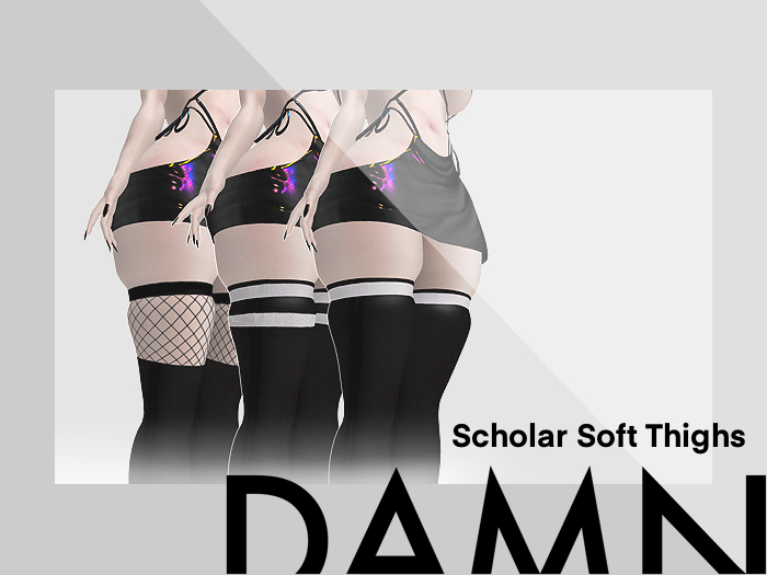 DAMN - Scholar Soft Thighs