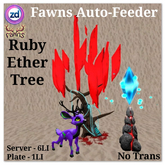 *ZD* Fawns Auto-Feeder - Ruby Ether Tree
