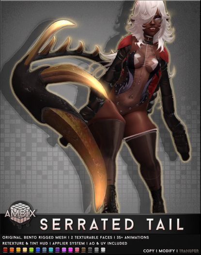 AMBIX || Serrated Tail