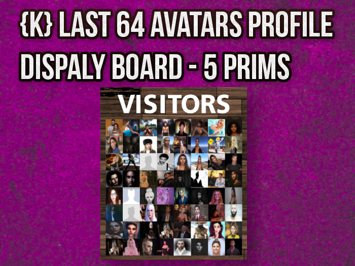 PROMO {K} LAST 64 AVATARS PROFILE DISPALY BOARD - 5 PRIMS