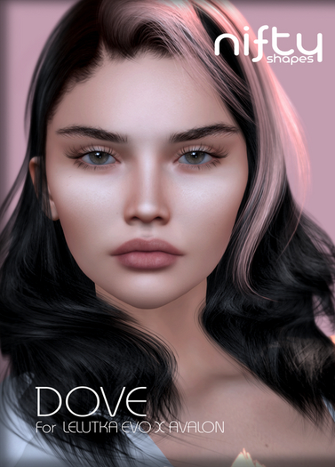 :NiFty: DOVE shape for Lelutka EvoX Avalon
