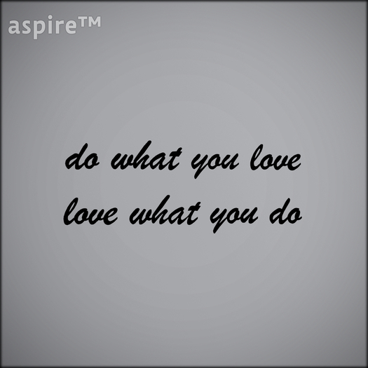 [aspire] Words - Do what you love