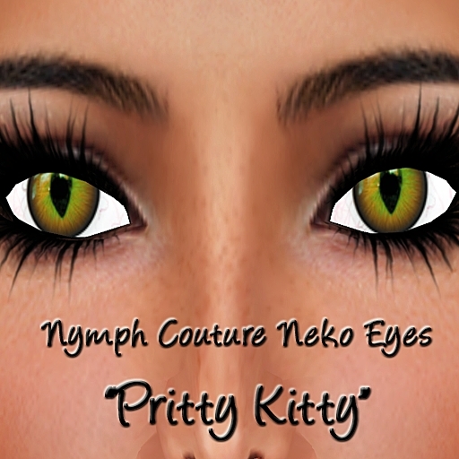 *NYMPH COUTURE* EYES - NEKO "PRITTY KITTY"