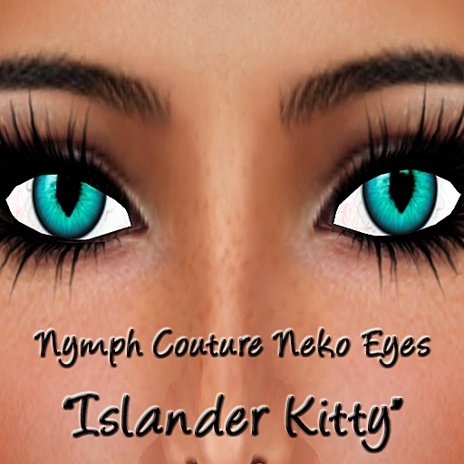 *NYMPH COUTURE* EYES - NEKO "ISLANDER KITTY"