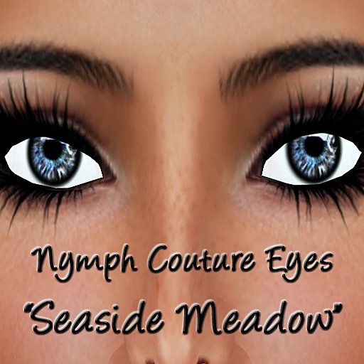 *NYMPH COUTURE* EYES - MEADOW "SEASIDE MEADOW"