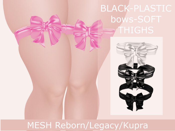 BLACK-PLASTIC-bows-SOFT THIGHS Reborn/Legacy/Kupra