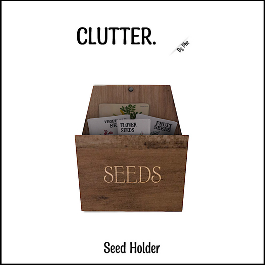 Clutter. - Garden Seed Holder