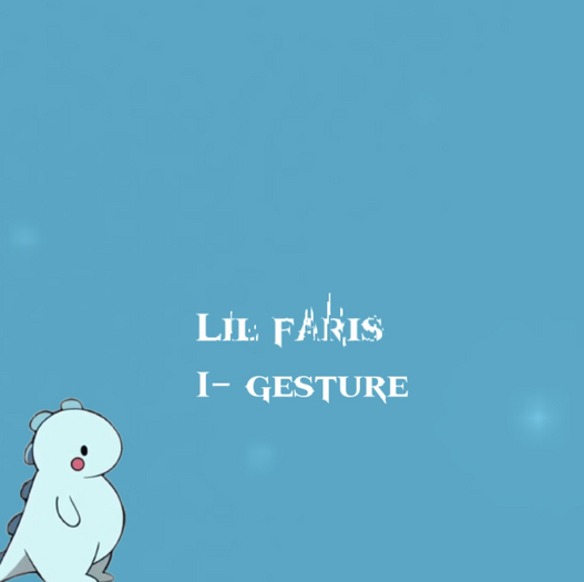 Lil Faris : i- gesture