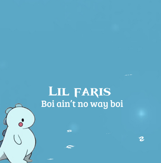 Lil Faris : boi aint no way boi gesture