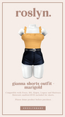 roslyn. gianna shorts outfit. marigold [unpack]