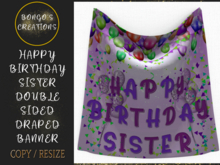 BMC5068 - HAPPY BIRTHDAY SISTER - DOUBLE SIDED DRAPED BANNER - TOUCH TO RESIZE BANNER