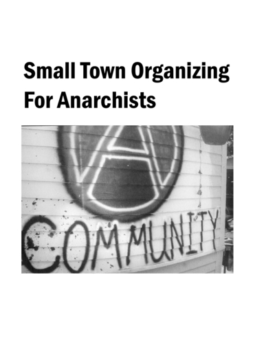 Small Town Organizing for Anarchists