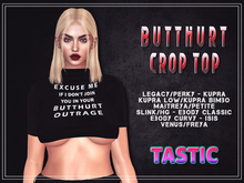 Tastic-Butthurt Crop Top