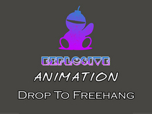Explosive animation - Drop To Freehang