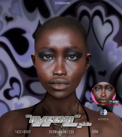 TRILLQUEEN x AMEENA SKIN $ EVO X