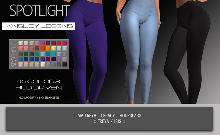 SPOTLIGHT - KINSLEY LEGGINS (DEMO Available In-World) 