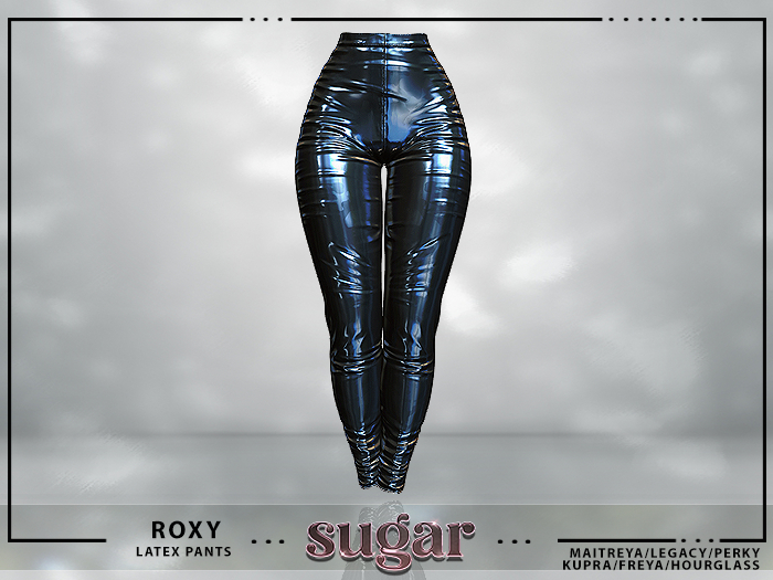 [sugar] Roxy Latex Pants [STEEL] Unpacker *MAITREYA • TMP • LEGACY • PERKY • KUPRA • SLINK HOURGLASS