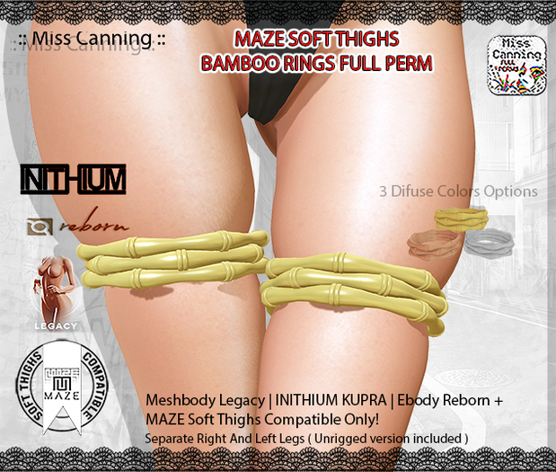 * :: Miss Canning :: [ MAZE THIGHS BAMBOO RINGS ]Leg/Kupra/Reb