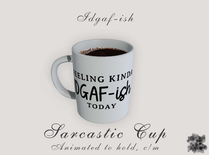 Sarcastic Cup - IDGAF-ish