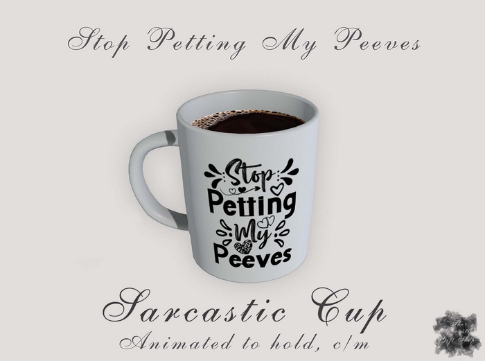 Sarcastic Cup - Stop Petting My Peeves