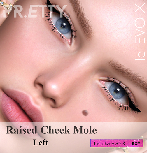 Pr.etty Raised Mole Left Lel EvO X