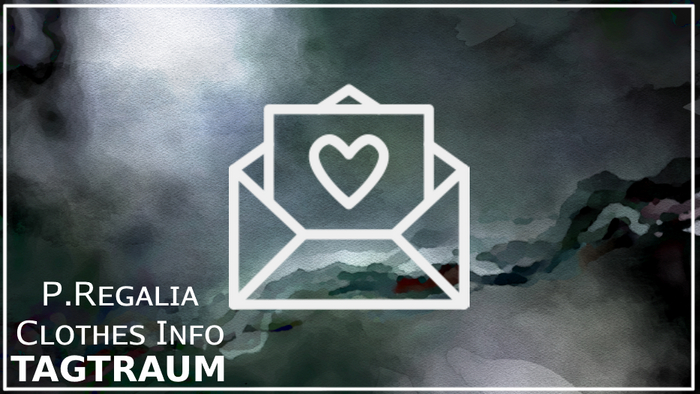 TAGTRAUM // Project Regalia Clothes Information