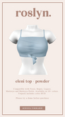 roslyn. eleni top. powder [unpack]