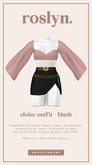 roslyn. eloise outfit. blush [unpack]